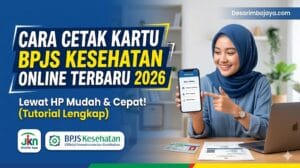 Cara Cetak Kartu BPJS Kesehatan Online Terbaru 2026 Lewat HP Mudah
