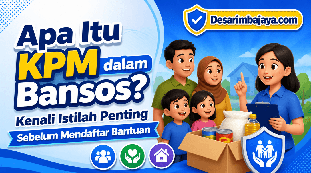 Apa Itu KPM dalam Bansos? Kenali Istilah Penting Sebelum Mendaftar Bantuan