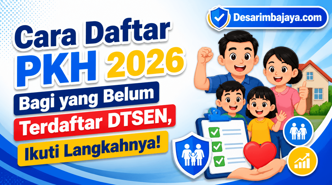 Cara Daftar PKH 2026 Bagi yang Belum Terdaftar DTSEN, Ikuti Langkahnya!