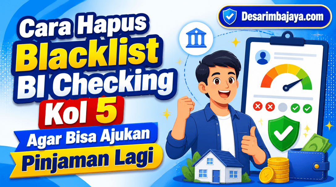 Cara Hapus Blacklist BI Checking Kol 5 Agar Bisa Ajukan Pinjaman Lagi