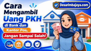 Cara Mengambil Uang PKH di Bank dan Kantor Pos, Jangan Sampai Salah!