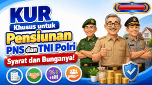 KUR Khusus untuk Pensiunan PNS dan TNI Polri, Syarat dan Bunganya!