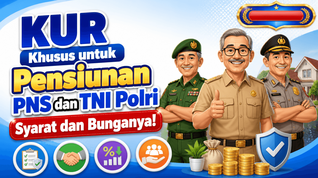 KUR Khusus untuk Pensiunan PNS dan TNI Polri, Syarat dan Bunganya!