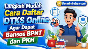 Langkah Mudah Cara Daftar DTKS Online Agar Dapat Bansos BPNT dan PKH