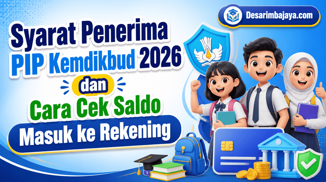 Syarat Penerima PIP Kemdikbud 2026 dan Cara Cek Saldo Masuk ke Rekening