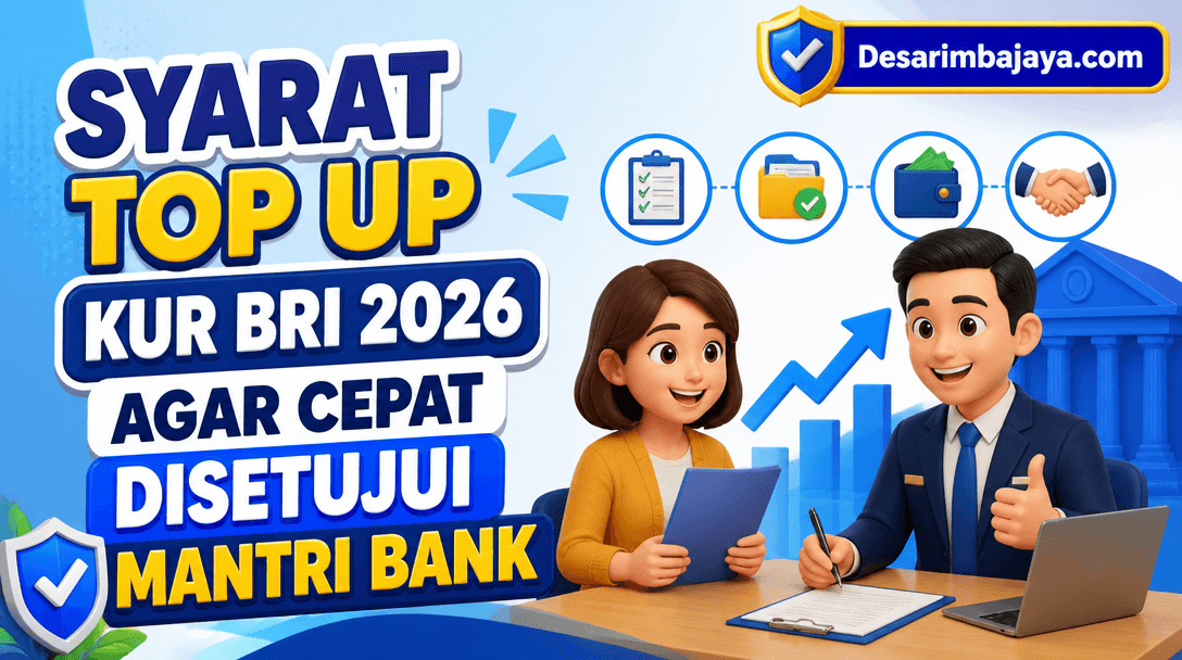 Syarat Top Up KUR BRI 2026 Agar Cepat Disetujui Mantri Bank
