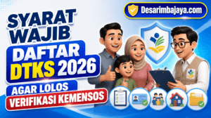 Syarat Wajib Daftar DTKS 2026 Agar Lolos Verifikasi Kemensos